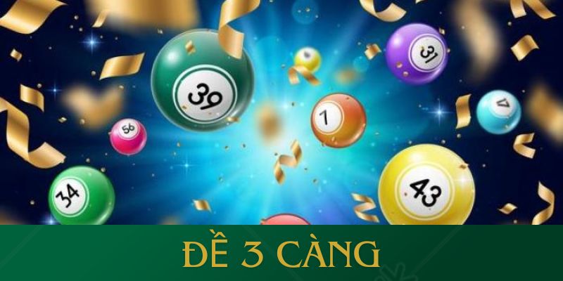 Cách đánh đề 3 càng miền Bắc hiệu quả