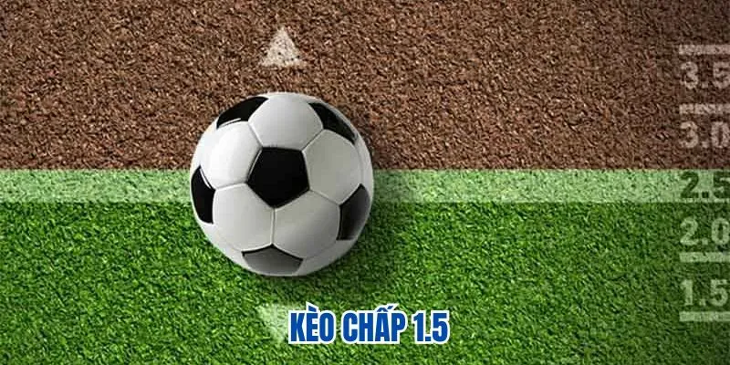 Kèo Chấp 1.5 Trái Là Gì? Cách Chơi Hiệu Quả Và Mẹo Soi Kèo
